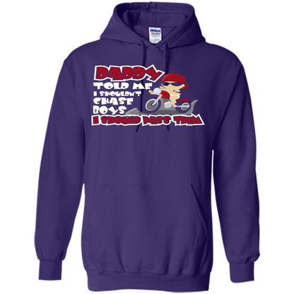 Family Daddy Told Me I Shouldn't Chase Boys I Should Pass Them T-shirt Purple