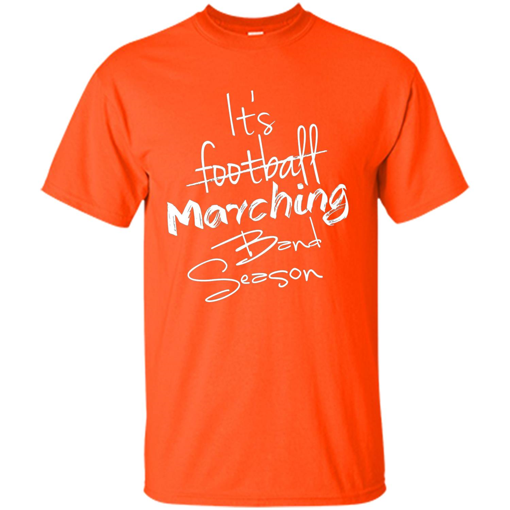 It's Marching Band Season Shirt Not Football Music FunnyTee Orange