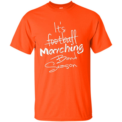 It's Marching Band Season Shirt Not Football Music FunnyTee Orange