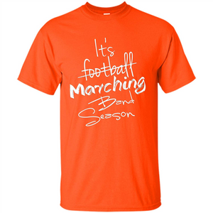 It's Marching Band Season Shirt Not Football Music FunnyTee