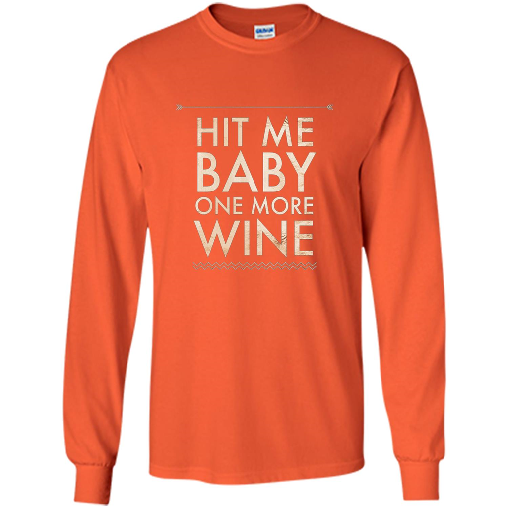 Wine T-shirt Hit Me Baby One More Wine T-shirt Orange