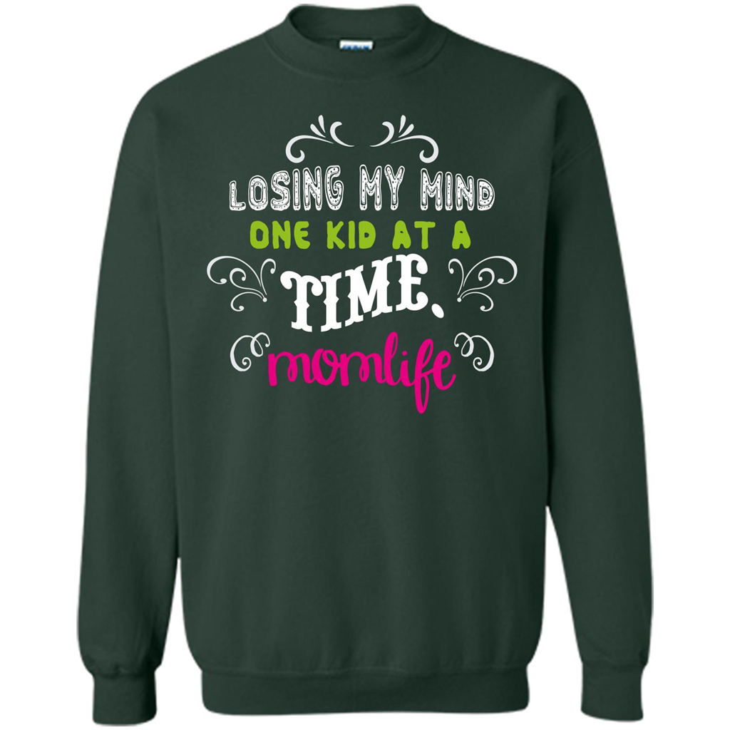 Mommy T-shirt Losing My Mind One Kid At A Time MomLife Forest Green