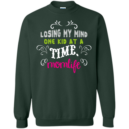 Mommy T-shirt Losing My Mind One Kid At A Time MomLife Forest Green