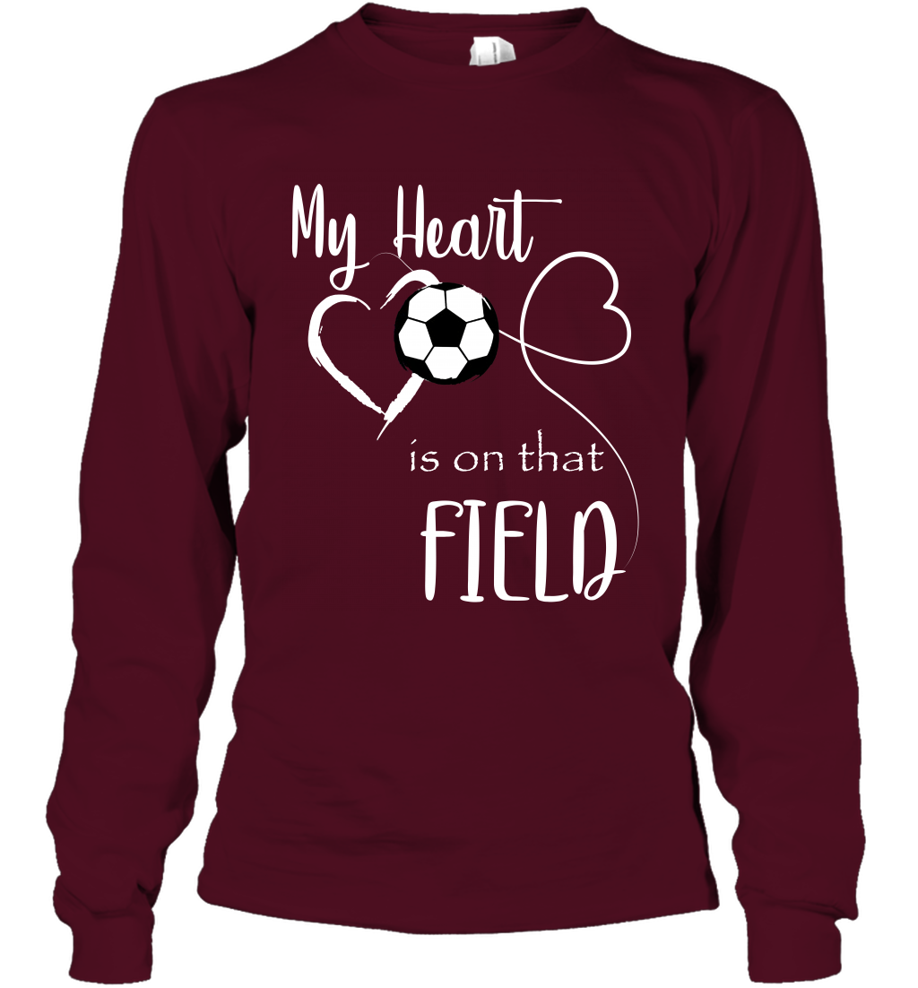 My Heart Is On That Field Soccer Shirt Long Sleeve T-Shirt Long Sleeve T-Shirt Maroon