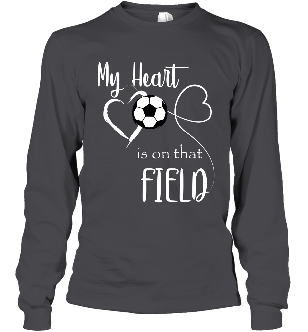 My Heart Is On That Field Soccer Shirt Long Sleeve T-Shirt Long Sleeve T-Shirt Dark Heather