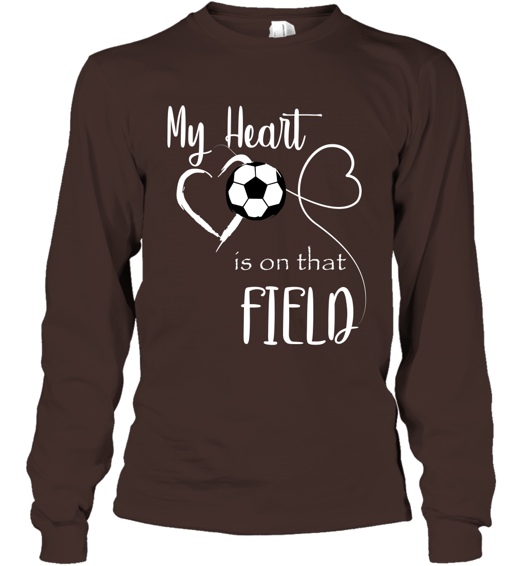 My Heart Is On That Field Soccer Shirt Long Sleeve T-Shirt Long Sleeve T-Shirt Dark Chocolate