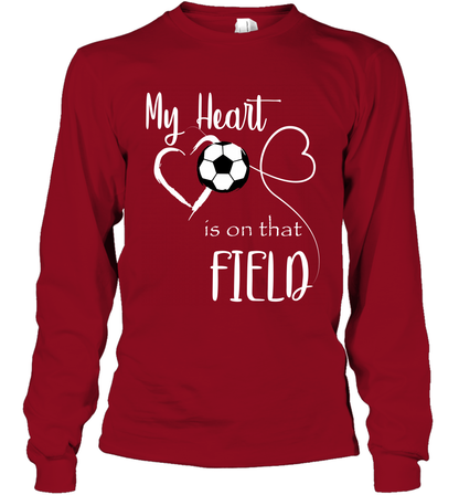My Heart Is On That Field Soccer Shirt Long Sleeve T-Shirt Long Sleeve T-Shirt Cardinal Red
