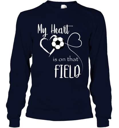My Heart Is On That Field Soccer Shirt Long Sleeve T-Shirt Long Sleeve T-Shirt Navy