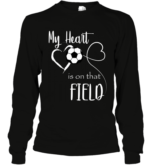 My Heart Is On That Field Soccer Shirt Long Sleeve T-Shirt Long Sleeve T-Shirt Black