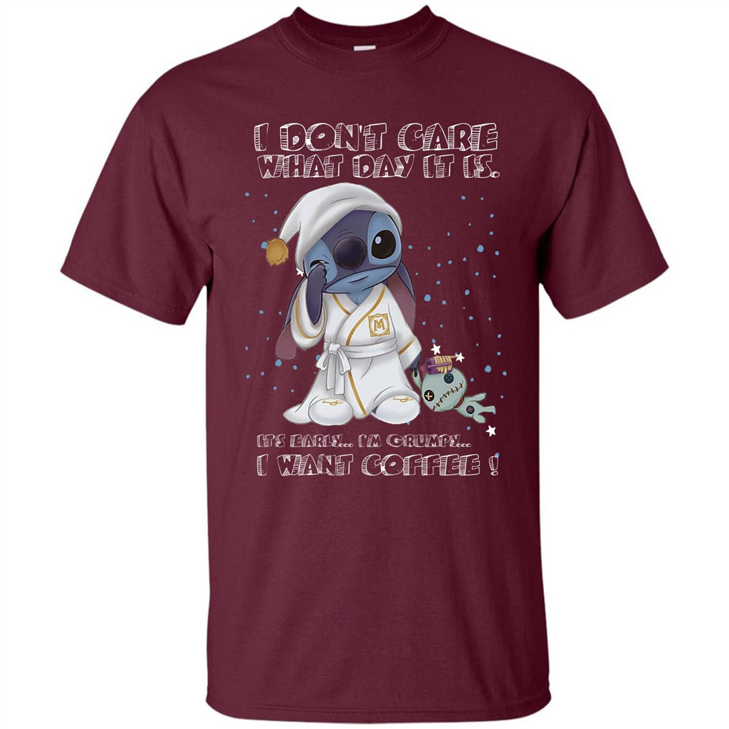 Coffee T-shirt I Don't Care What Day It Is It's Early I Want Coffee T-shirt