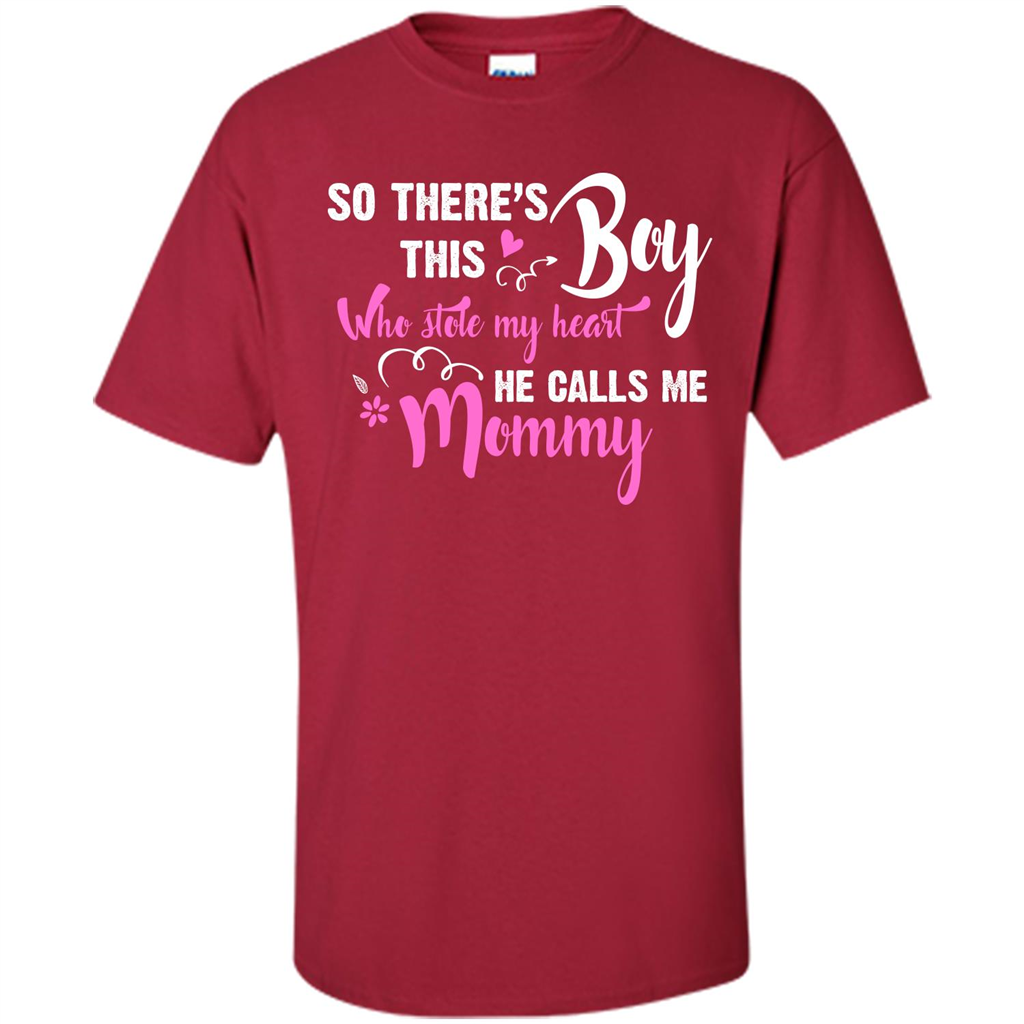 Mommy T-shirt So There's This Boy Who Stole My Heart He Calls Me Mommy Cardinal