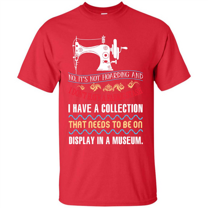 Sewing Machine T-shirt I Don’t Have A Fabric Stash T-shirt Red