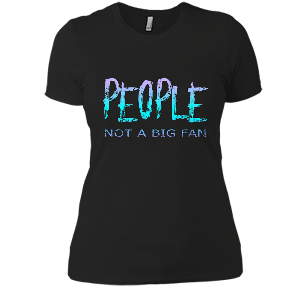 People Not A Big Fan T-shirt Black