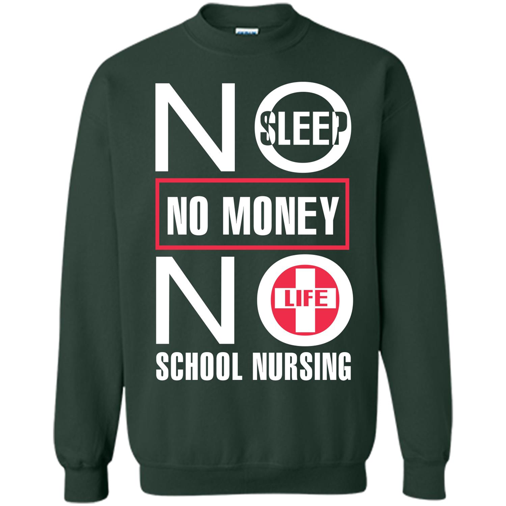 Nursing School T-shirt No Sleep No Money No Life Forest Green