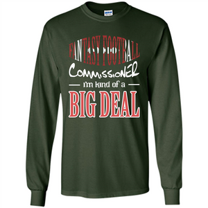 Fantasy Football Commissioner I'm Kind Of A Big Deal T-shirt