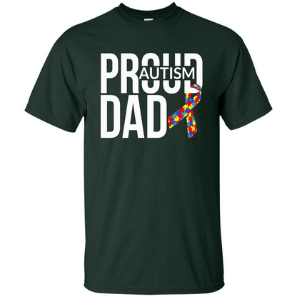 Proud Autism Dad T-shirt Autism Awareness Forest Green