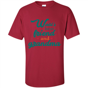 Grandma T-shirt World‰۪s Best Friend And Grandma