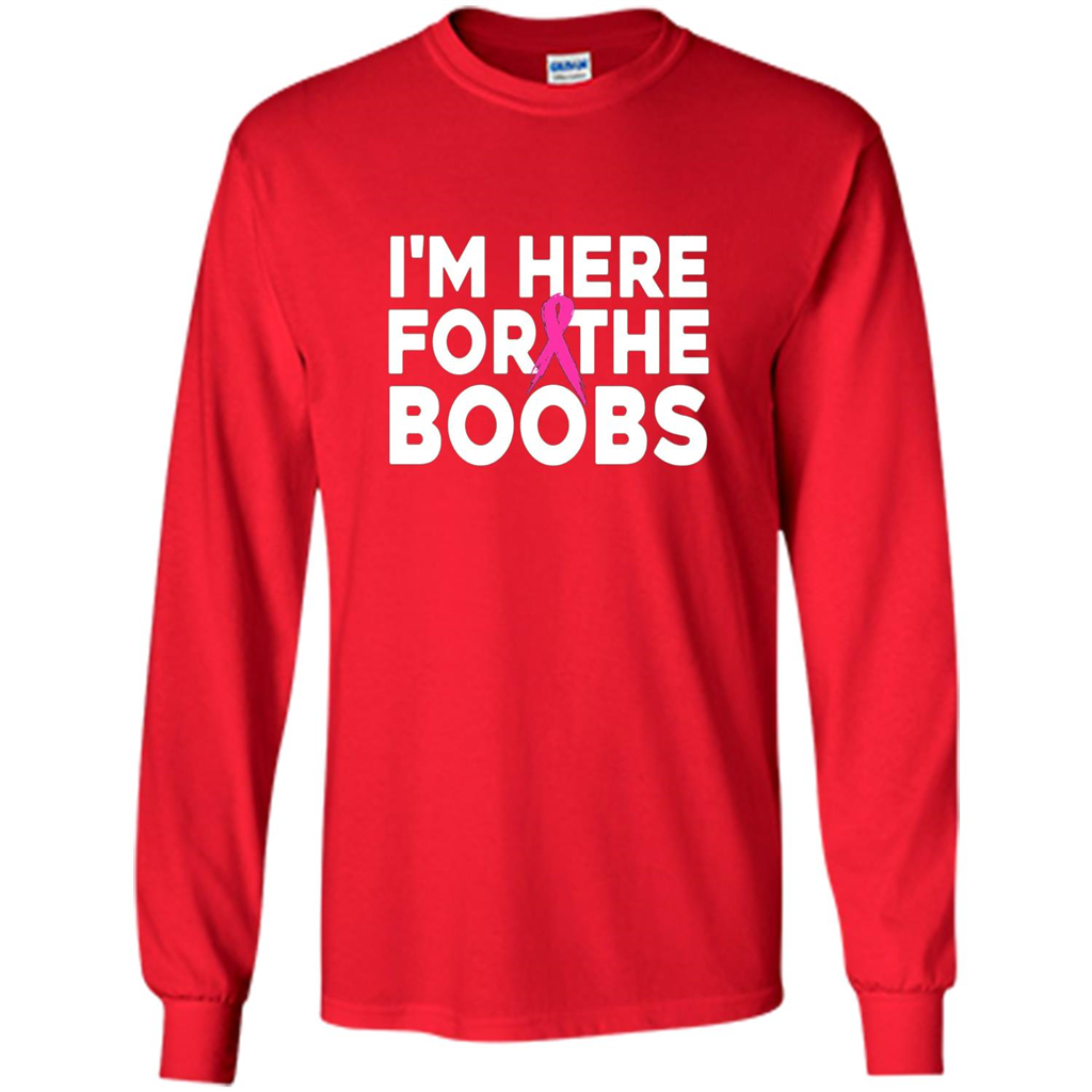 I'm Here For The Boobs T-Shirt Cancer T-shirt Red