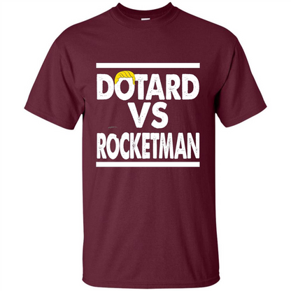 Funny American President T-shirt Dotard Vs Rocketman T-shirt Maroon