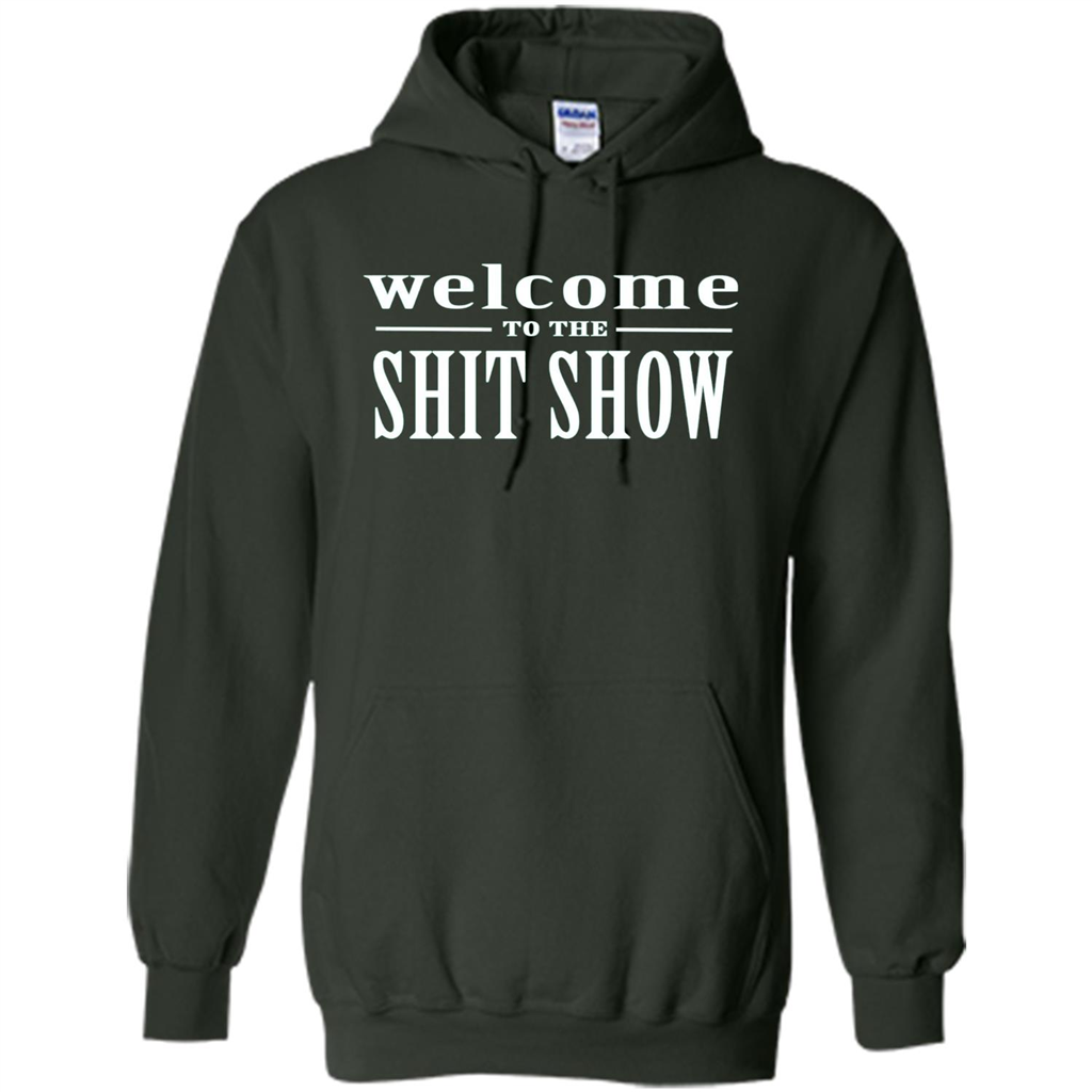 Welcome To The Shit Show T-shirt Forest Green