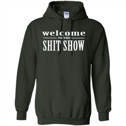 Welcome To The Shit Show T-shirt Forest Green
