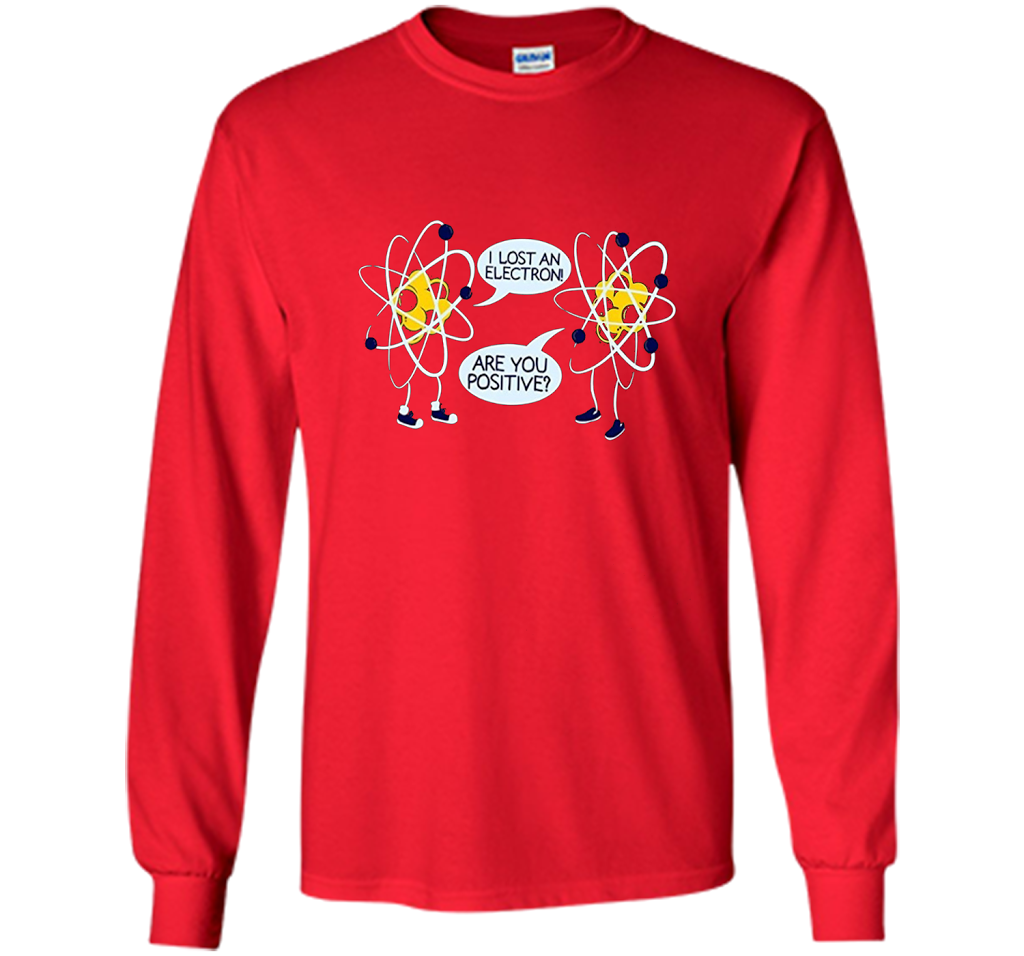 I Lost An Electron Are You Positive Chemistry Math T-shirt Red