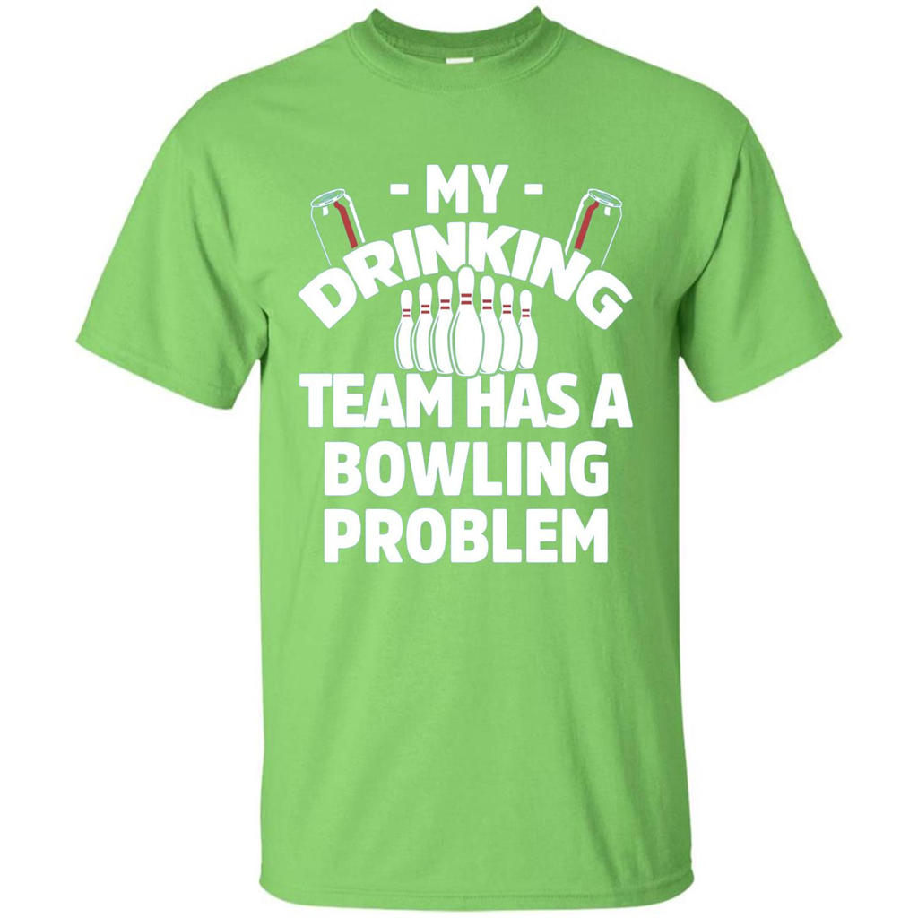 My Drinking Team Has A Bowling Problem T-shirt Lime