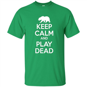 Keep Calm and Play Dead Bear T-shirt