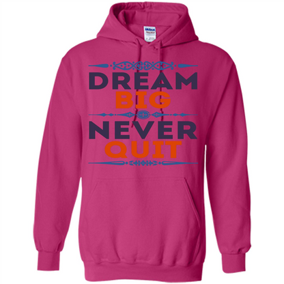 Motivational Quote T-shirt Dream Big Never Quit Heliconia