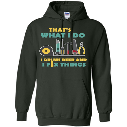 Engineer T-shirt That's What I Do I Drink Beer And I Fix Things Forest Green