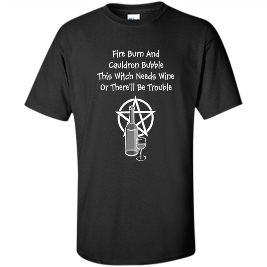 This Witch Needs Wine Or There'll Be Trouble T-shirt Black