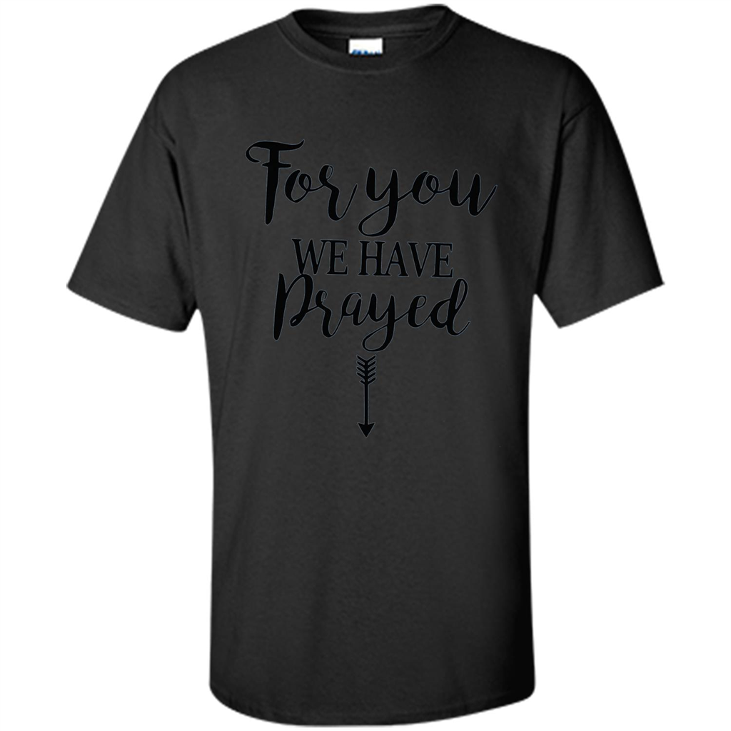 Pregnancy Announcement T-shirt Mother's Day For You We Have Prayed Black