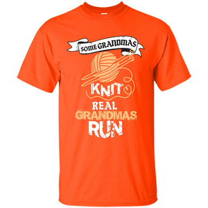 Nana T-shirt Some Grandmas Knit Real Grandmas Run T-shirt