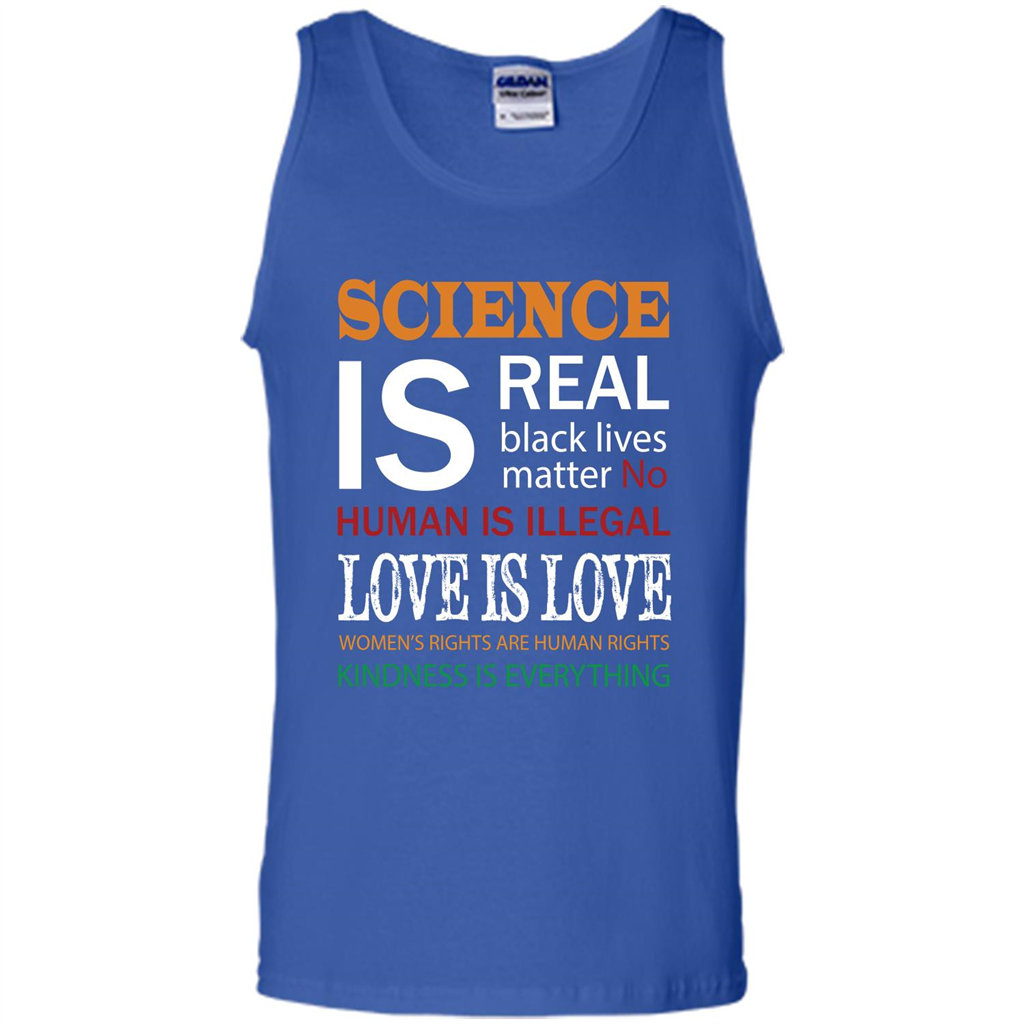 Science Is Real Black Lives Matter No Human Is Illegal Love Is Love T-shirt Royal