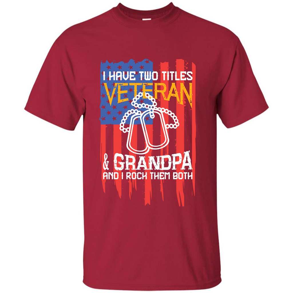 Military T-shirt I Have Two Titles Veteran and Grandpa T-shirt Cardinal