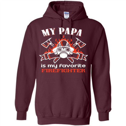 Firefighter Papa T-shirt My Papa Is My Favorite Firefighter Maroon