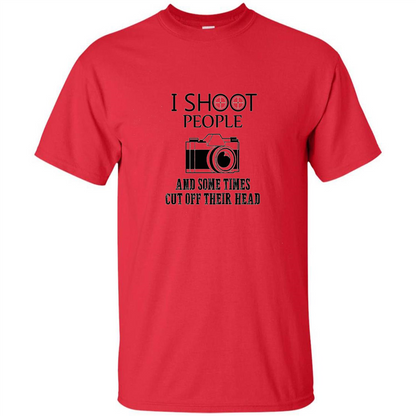 Love Photography T-shirt I Shoot People And Some Times Cut Off Their Head Red