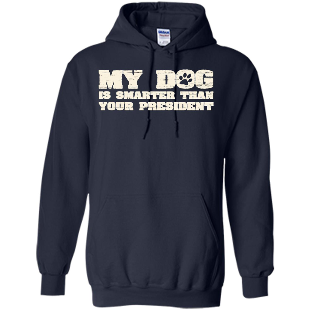 Funny Joke T-shirt My Dog Is Smarter Than Your President Navy