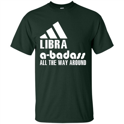 Libra A-Badass All The Way Around T-shirt Forest Green