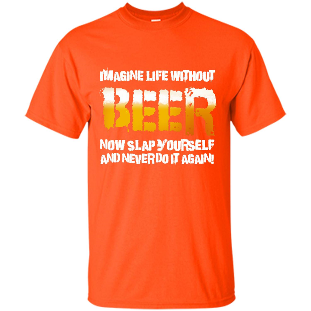 Beer T-shirt Imagine Life Without Beer Orange