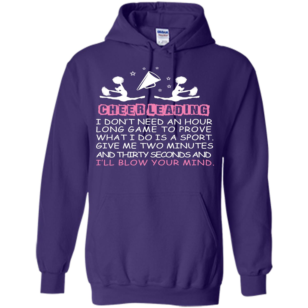 Cheerleading I Don’t Need An Hour Long Game To Prove T-shirt Purple