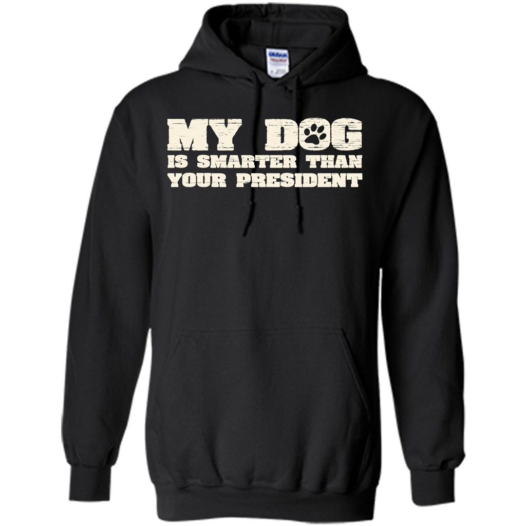 Funny Joke T-shirt My Dog Is Smarter Than Your President Black