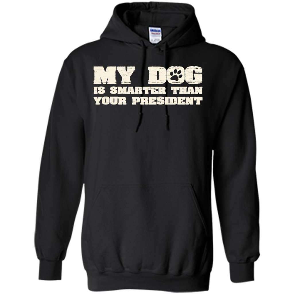 Funny Joke T-shirt My Dog Is Smarter Than Your President