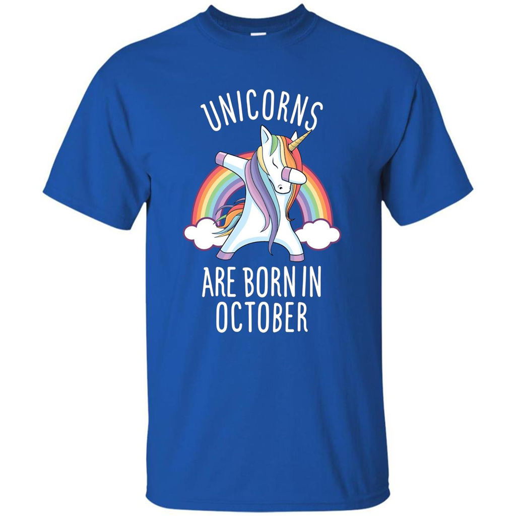 October Birthday T-shirt Unicorns Are Born In October Dabbing Royal