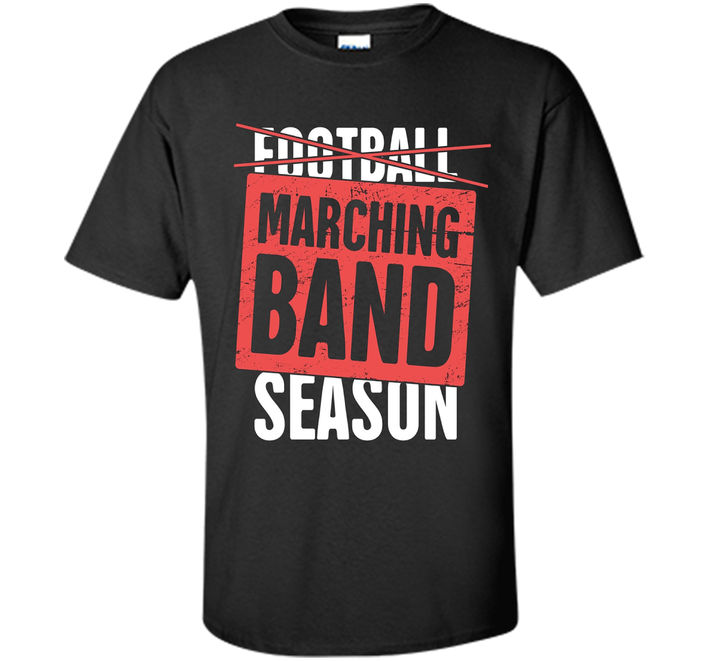 It's Marching Band Season Not Football T-shirt Black