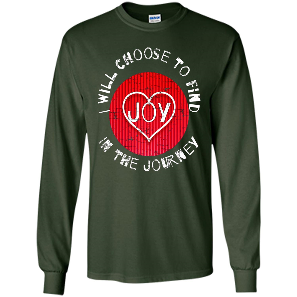 Christian T-shirt I Choose To Find Joy In My Journey Forest Green