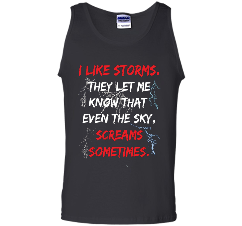 Storms They Let Me Know the Sky Screams Sometimes TShirt cool shirt Black