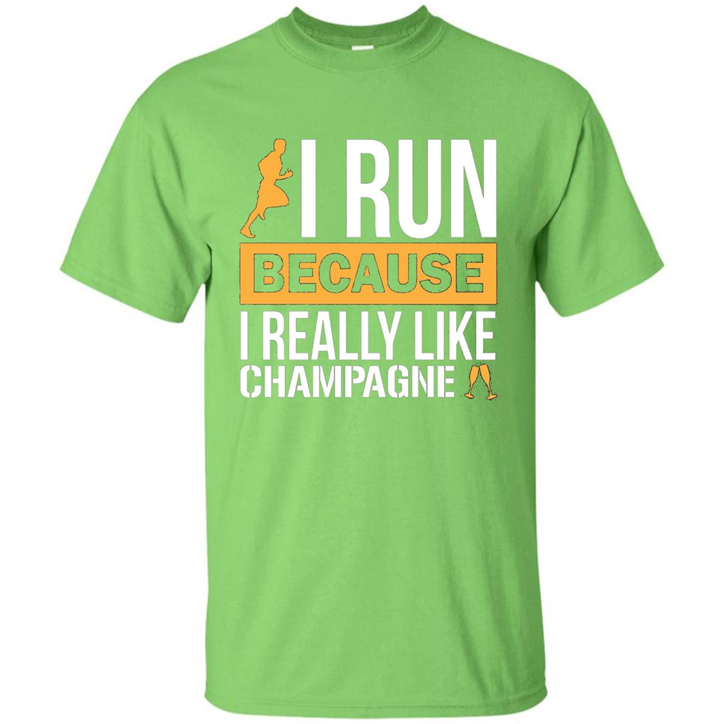 I Run Because I Really Like Champagne Liquor T-shirt Lime