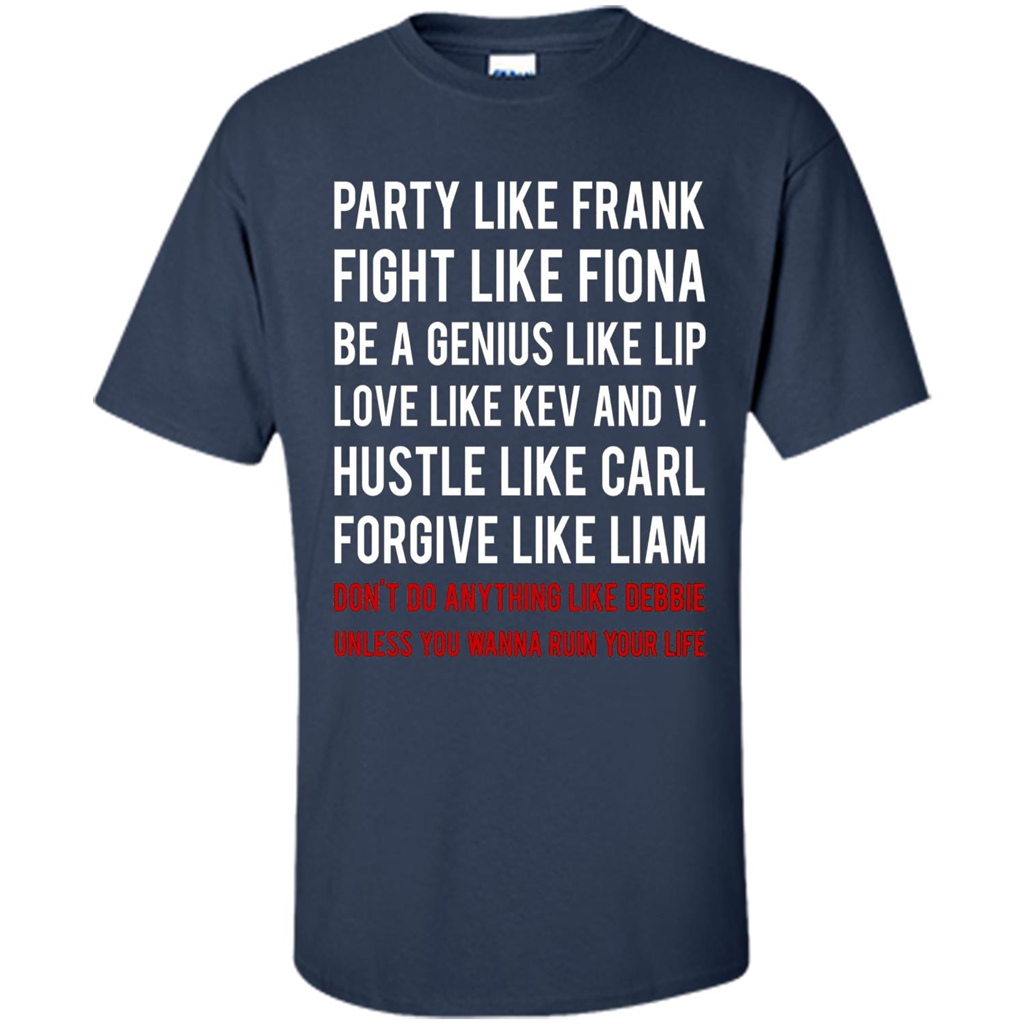 Party Like Frank Fight Like Fiona Be Genius Like Lip T-shirt Navy