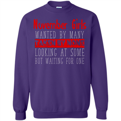 November Girls Wanted By Many Taken By None Looking At Some T-shirt